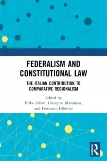 Image of Federalism and Constitutional Law : The Italian Contribution to Comparative Regionalism