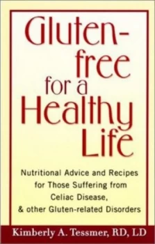 Image of Gluten-Free for a Healthy Life by Kimberly A. Tessmer Book