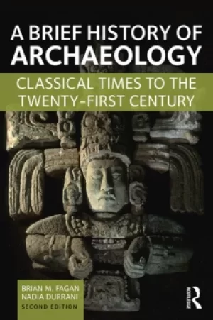 Image of A Brief History of ArchaeologyClassical Times to the Twenty-First Century