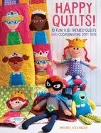 Image of happy quilts 10 fun kid themed quilts and coordinating soft toys