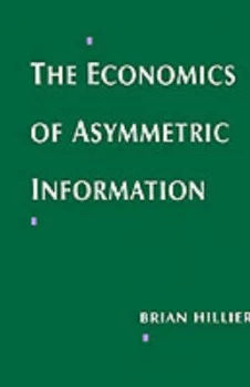 Image of The Economics of Asymmetric Information by Brian Hillier Book