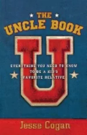Image of uncle book everything you need to know to be a kids favorite relative