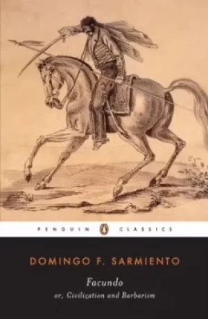 Image of Facundo or civilization and barbarism by Domingo Faustino Sarmiento