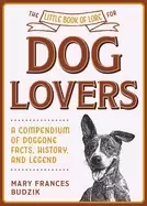 Image of little book of lore for dog lovers a compendium of doggone facts history a