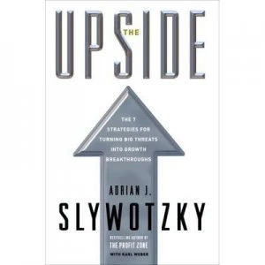 Image of The Upside by Adrian J. Slywotzky Hardback