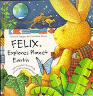 Image of Felix Explores Planet Earth by Annette Langen and Constanza Droop Book