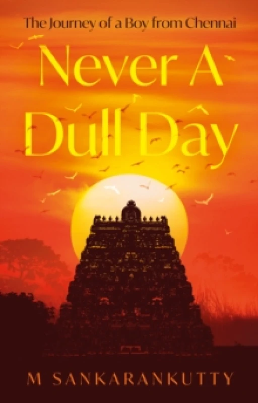 Image of Never A Dull Day : The Journey of a Boy from Chennai Paperback / softback