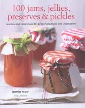 Image of 100 Jams Jellies Preserves and Pickles by Gloria Nicol and Gloria Nicol Book