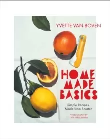 Image of Home Made Basics : Simple Recipes, Made from Scratch