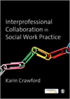 Image of Interprofessional Collaboration in Social Work Practice by Karin Crawford Book