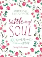 Image of settle my soul 100 quiet moments to meet with jesus