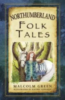Image of Northumberland Folk Tales by Malcolm Green Book