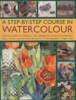 Image of A Step-by-Step Course in Watercolour by Angela Gair Paperback