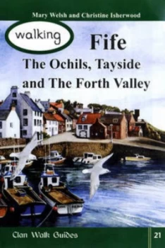 Image of Walking Fife the Ochils Tayside and the Forth Valley by Mary Welsh and Christine Isherwood Paperback
