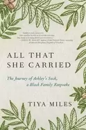 Image of all that she carried the journey of ashleys sack a Black family keepsake
