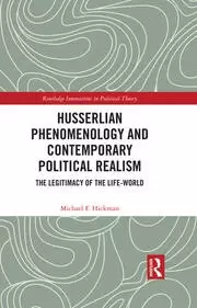 Image of Husserlian Phenomenology and Contemporary Political Realism The Legitimacy of the Life-World