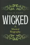 Image of wicked a musical biography