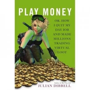 Image of Play Money by Julian Dibbell Paperback