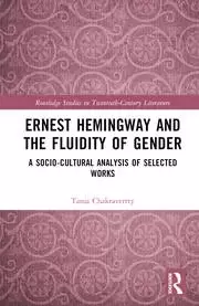 Image of Ernest Hemingway and the Fluidity of Gender A Socio-Cultural Analysis of Selected Works