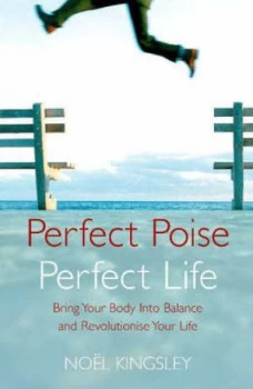 Image of Perfect Poise Perfect Life by Noel Kingsley Paperback