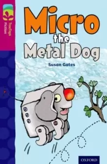 Image of Oxford Reading Tree TreeTops Fiction: Level 10 More Pack B: Micro the Metal Dog