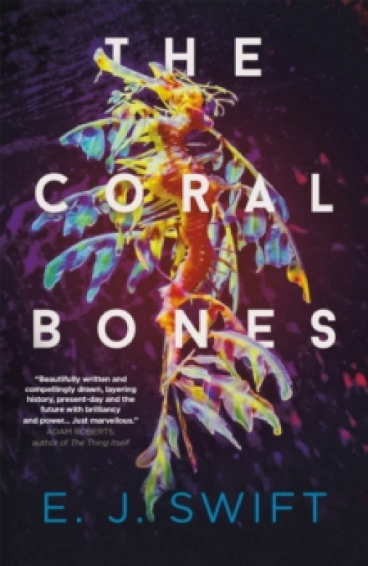 Image of The Coral Bones : The breathtaking novel shortlisted for every major science fiction award in the UK! Paperback / softback