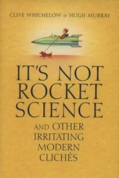 Image of Its Not Rocket Science by Clive Whichelow Hardback