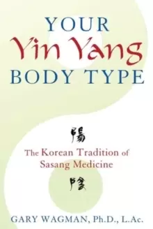Image of Your Yin Yang Body Type : The Korean Tradition of Sasang Medicine