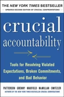 Image of Crucial Accountability: Tools for Resolving Violated Expectations, Broken Commitments, and Bad Behavior, Second Edition