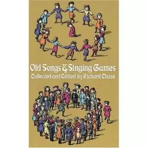 Image of Old Songs and Singing by Richard Chase