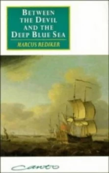 Image of Between the Devil and the Deep Blue Sea by Marcus Rediker Paperback