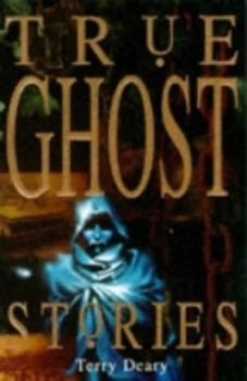 Image of True Ghost Stories by Terry Deary Paperback