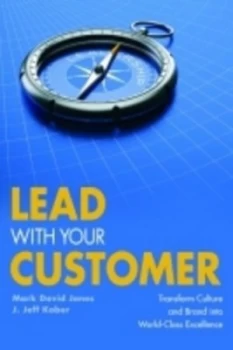 Image of Lead with Your Customer by Mark David Jones and J. Jeff Kober Hardback