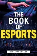 Image of book of esports the definitive guide to competitive video games