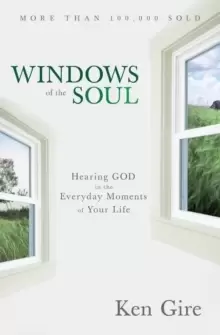 Image of Windows of the Soul : Hearing God in the Everyday Moments of Your Life