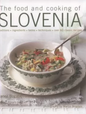 Image of The food and cooking of Slovenia by Janez Bogataj