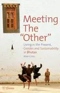 Image of meeting the other living in the present gender and sustainability in bhutan