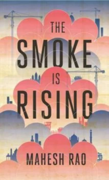 Image of The Smoke Is Rising by Mahesh Rao Hardback