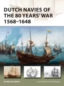 Image of Dutch Navies of the 80 Years' War 1568-1648