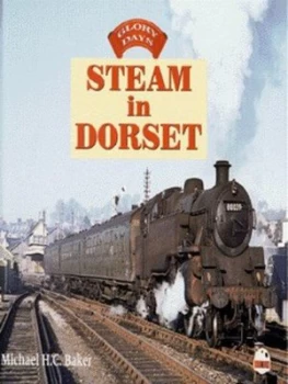 Image of Steam in Dorset by Michael Baker Hardback