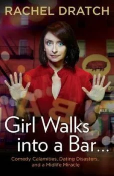 Image of Girl Walks into a Bar-- by Rachel Dratch Hardback