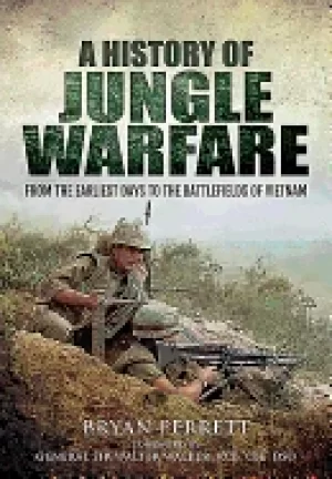 Image of history of jungle warfare from the earliest days to the battlefields of vie