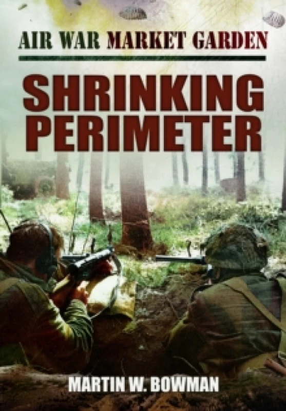 Image of Air War Market Garden - Shrinking Perimeter Paperback / softback