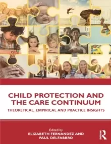 Image of Child Protection and the Care Continuum : Theoretical, Empirical and Practice Insights