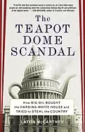Image of teapot dome scandal how big oil bought the harding white house and tried to