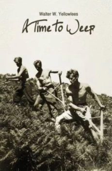 Image of A Time to Weep by Walter W Yellowlees Paperback