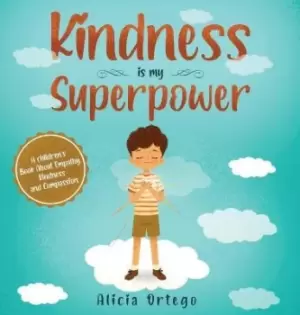 Image of Kindness is My Superpower by Alicia Ortego