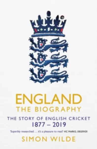 Image of england the biography the story of english cricket 9781471154850
