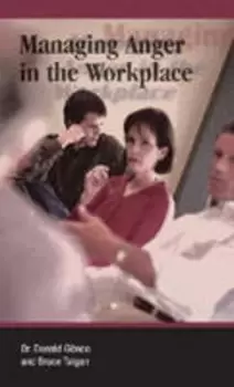 Image of Managing Anger in the Workplace by Donald Gibson