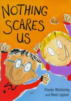 Image of Nothing Scares Us by Frieda Wishinsky Hardback